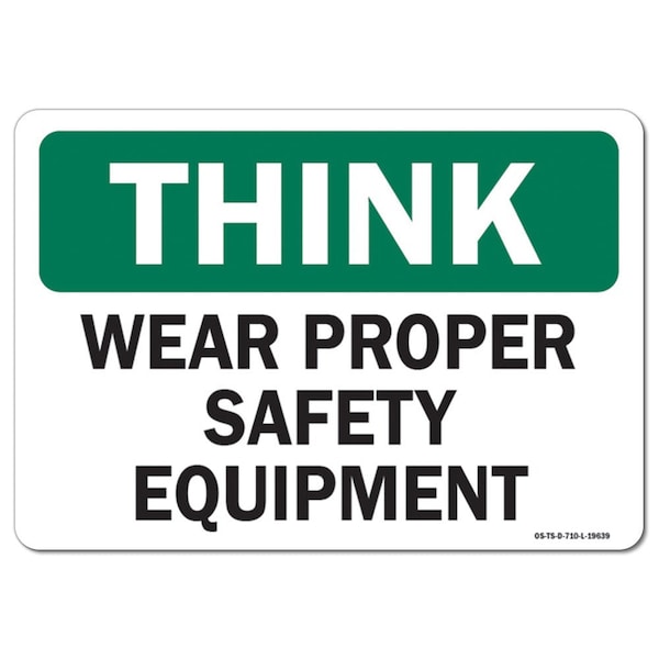 OSHA Think Sign, Wear Proper Safety Equipment, 24in X 18in Aluminum, 24" W, 18" H, Landscape
